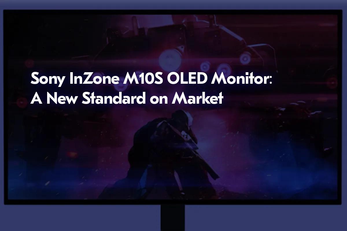 Sony InZone M10S OLED-skjerm: En ny standard på markedet