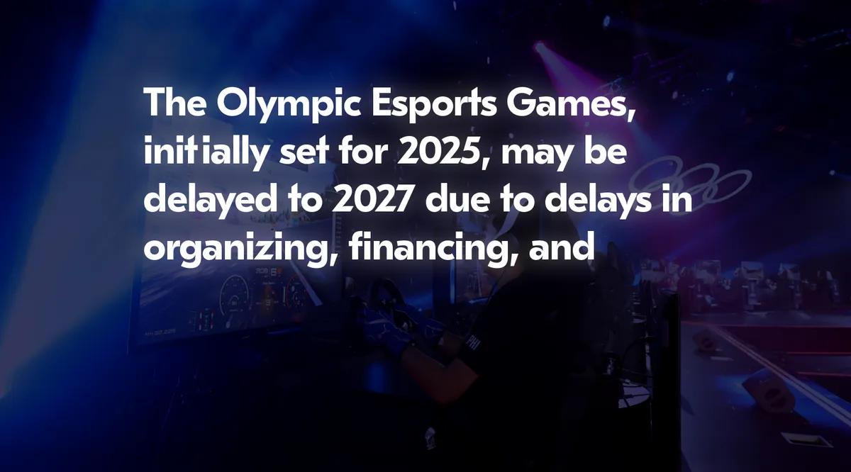 De olympiske esport-lekene kan bli forsinket til 2027