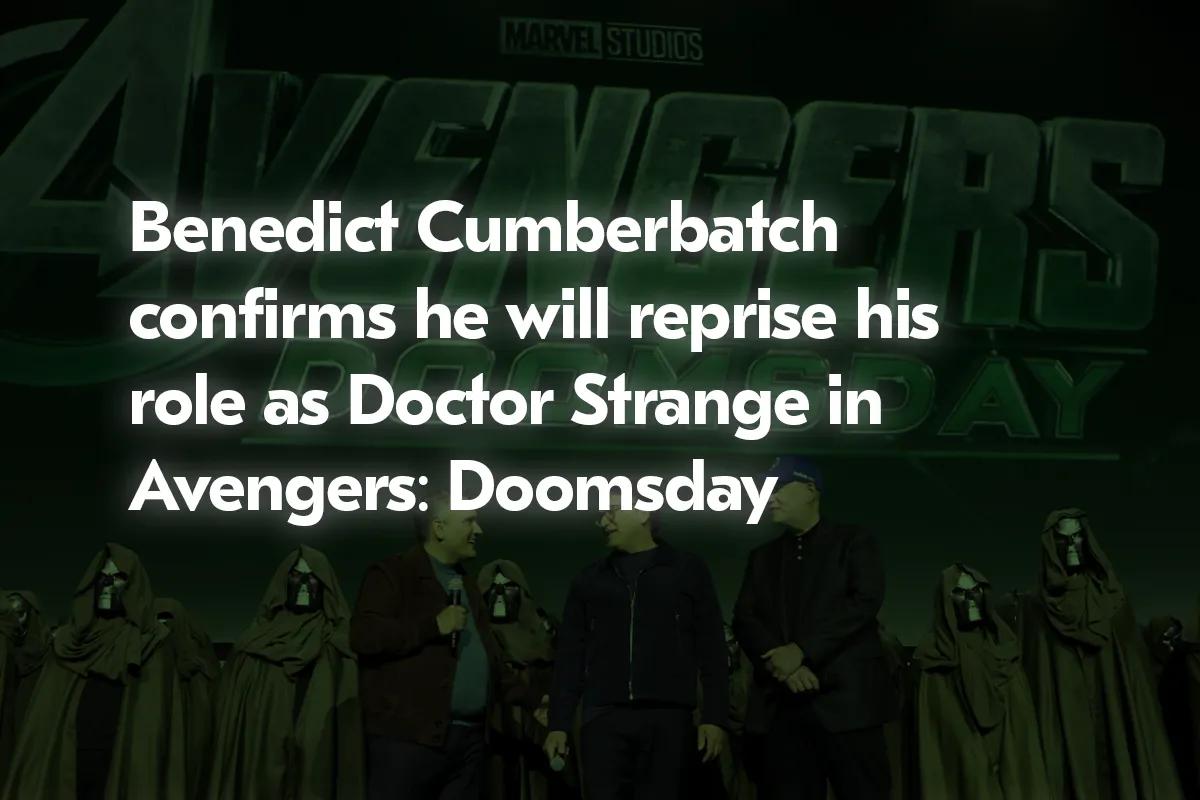 Benedict Cumberbatch bekrefter retur som Doctor Strange i Avengers: Dommedag