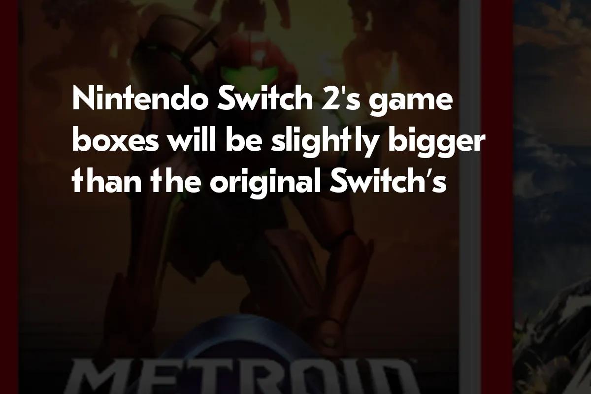 Nintendo Switch 2 Game Box Size Leaked