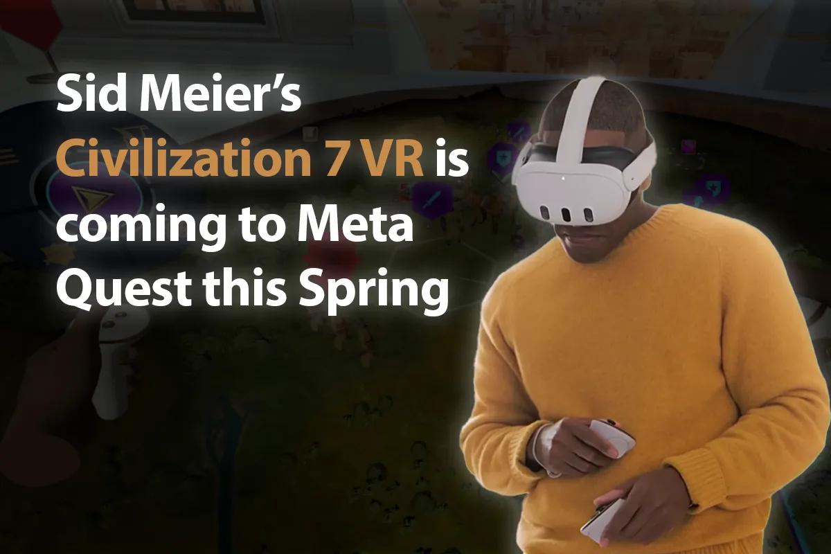 Civilization 7 VR Edition kunngjort for Meta Quest, lanseres våren 2025