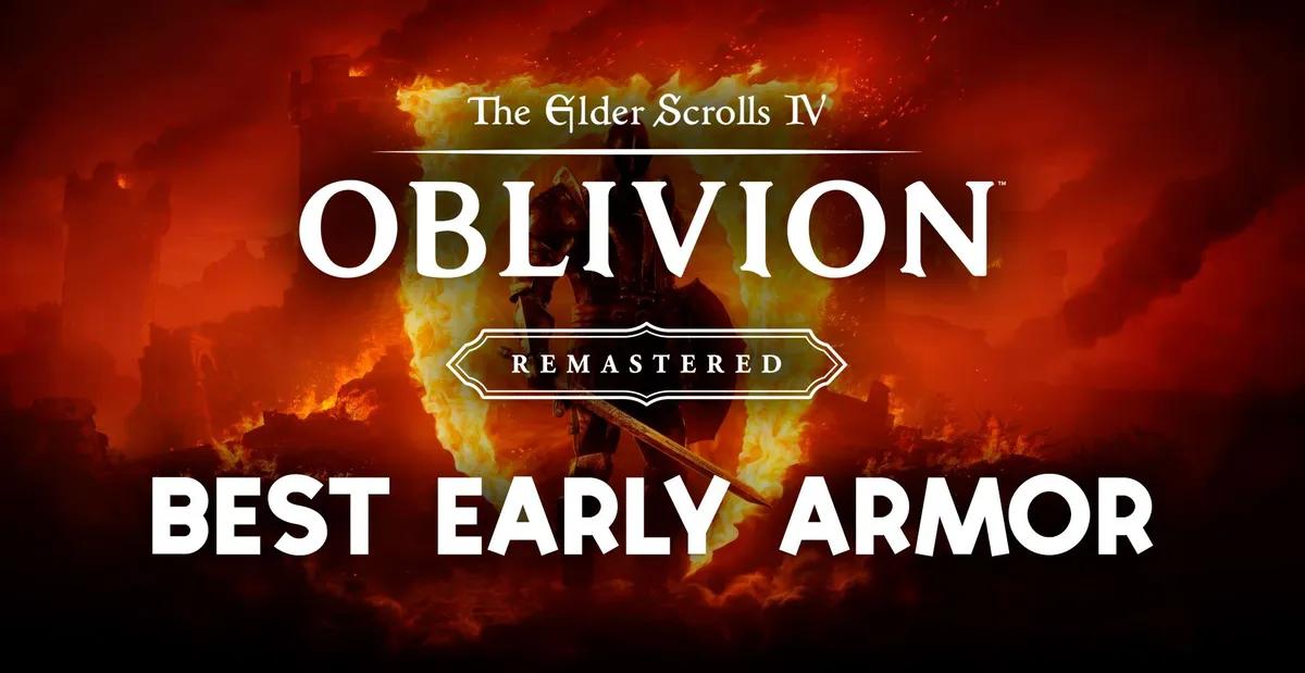 Oblivion Remastered Best Early Armored