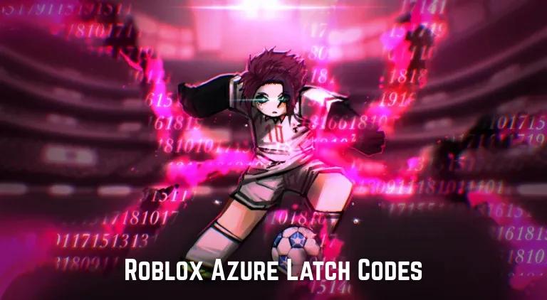 Roblox Azure Latch Codes - september 2026
