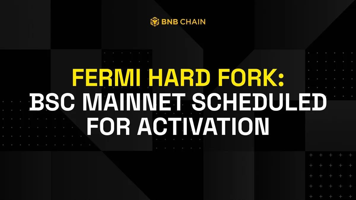 BNB Chain kunngjør aktivering av Fermi Hard Fork i BSC Mainnet