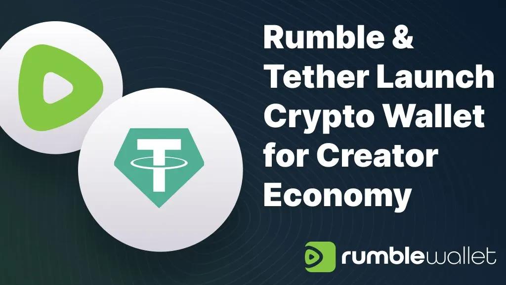Rumble og Tether lanserer ikke-frihetsberøvende kryptolommebok for innholdsskapere