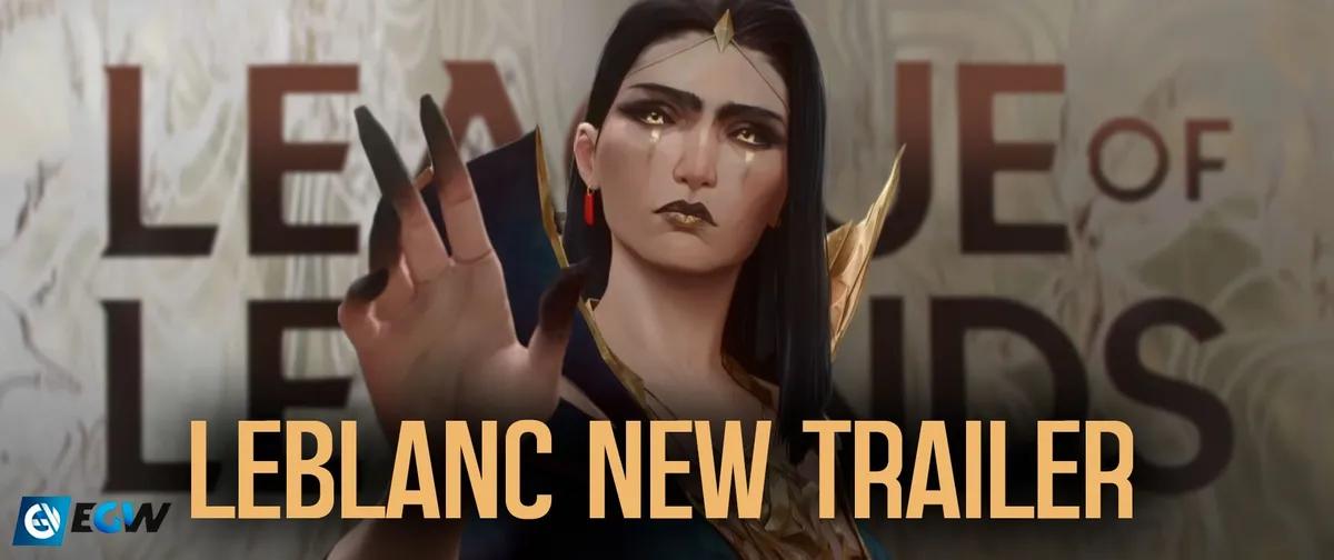 Riot Games har gitt ut omarbeidingstraileren for LeBlanc